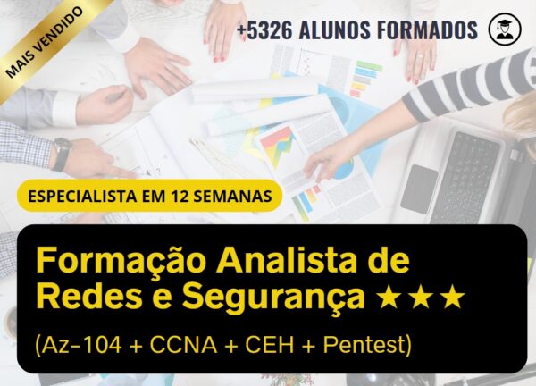 Formação Analista de Redes e Segurança (Az-104 + CCNA + CEH + Pentest)
